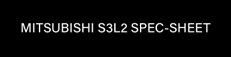 Mitsubishi S3L2 Spec sheet